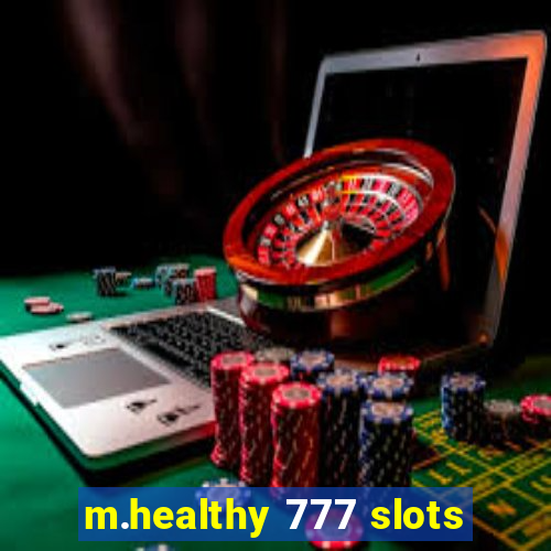 m.healthy 777 slots