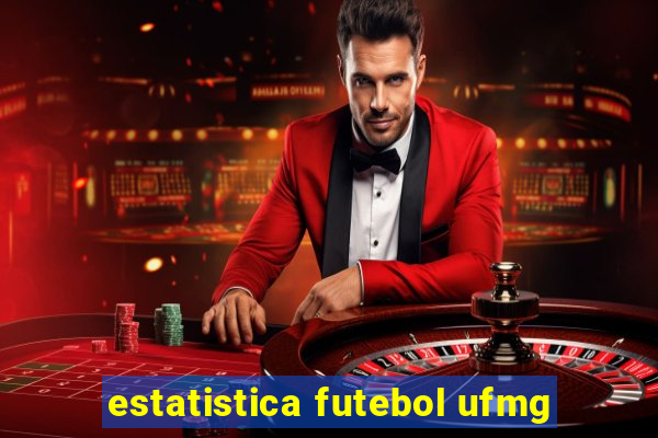 estatistica futebol ufmg