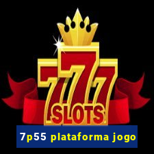 7p55 plataforma jogo