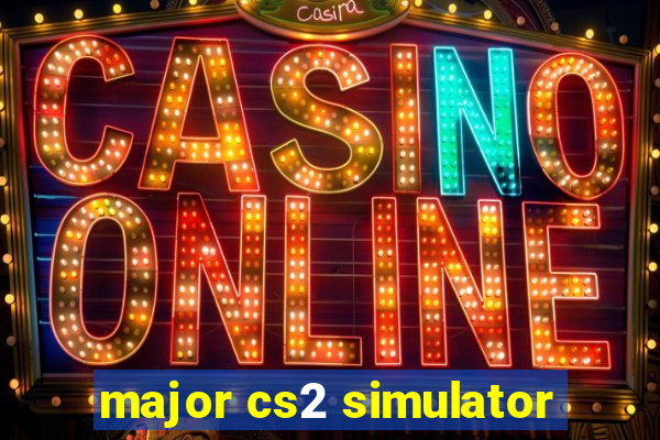 major cs2 simulator