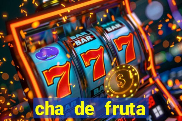 cha de fruta estrela stardew valley id stardew valley