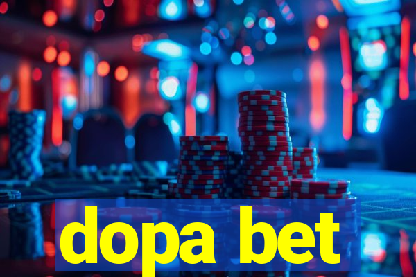 dopa bet