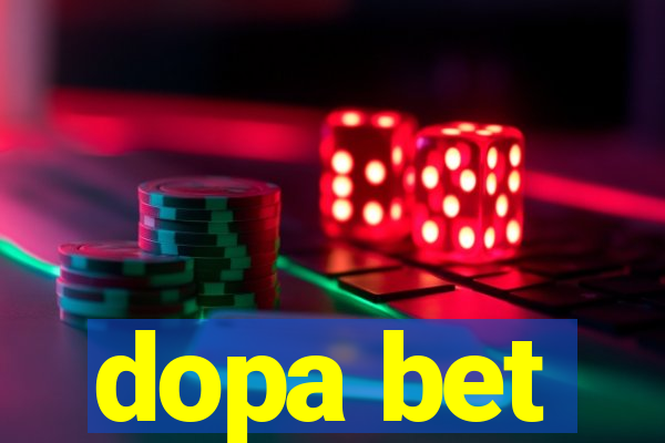 dopa bet