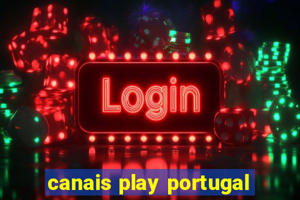 canais play portugal