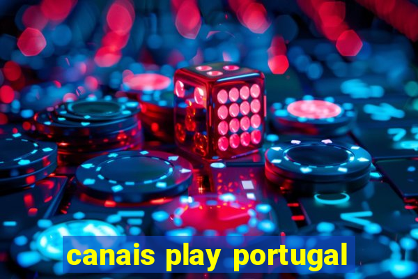 canais play portugal