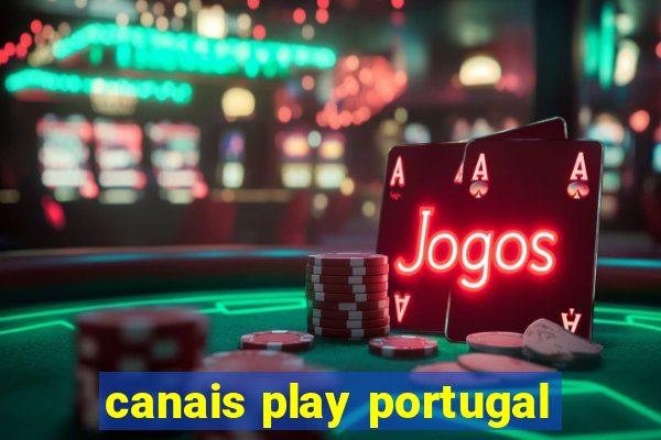 canais play portugal