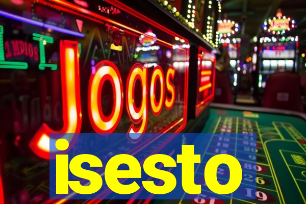 isesto