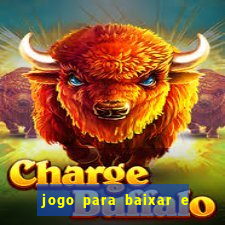 jogo para baixar e ganhar dinheiro