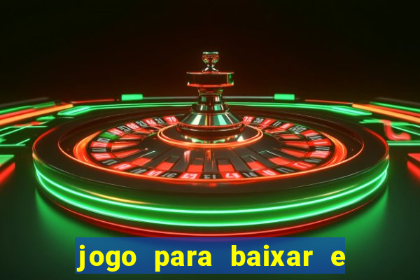 jogo para baixar e ganhar dinheiro