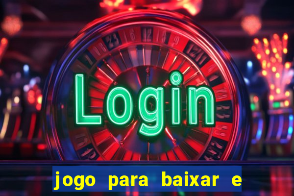 jogo para baixar e ganhar dinheiro