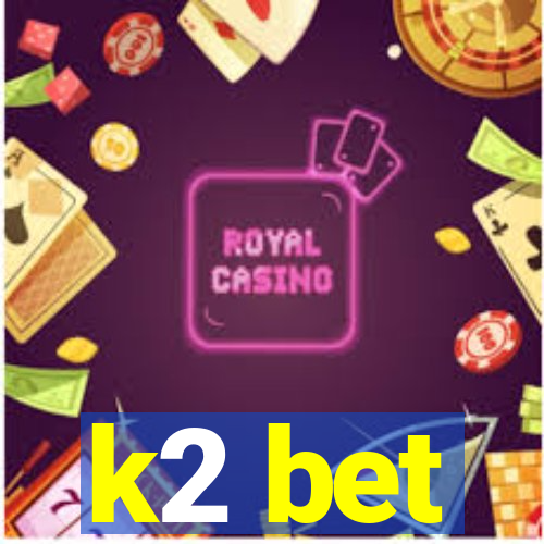 k2 bet