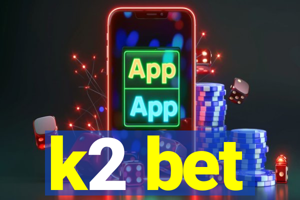 k2 bet