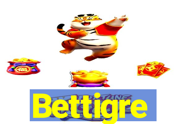 Bettigre