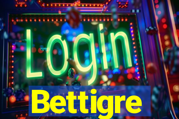 Bettigre