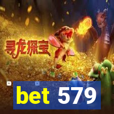 bet 579