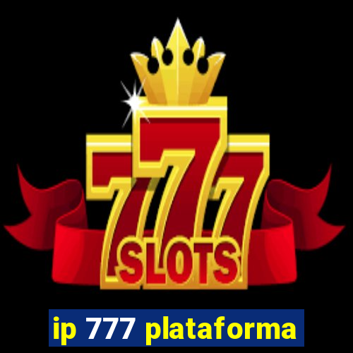 ip 777 plataforma