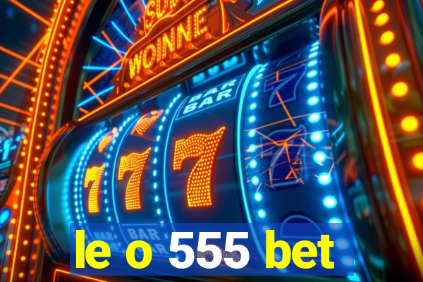 le o 555 bet