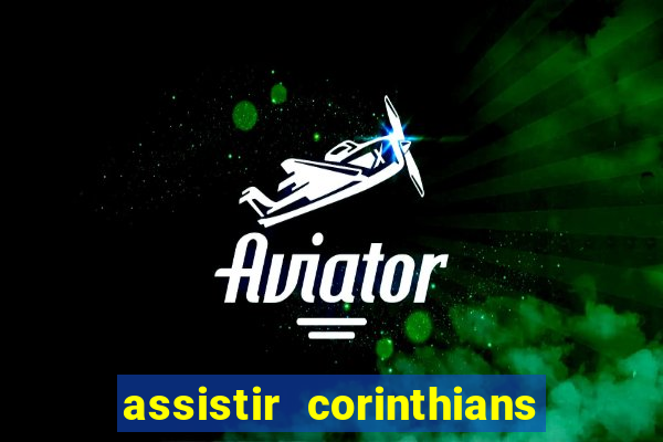 assistir corinthians x s o paulo futemax