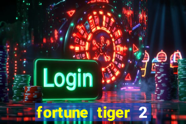 fortune tiger 2 demo free