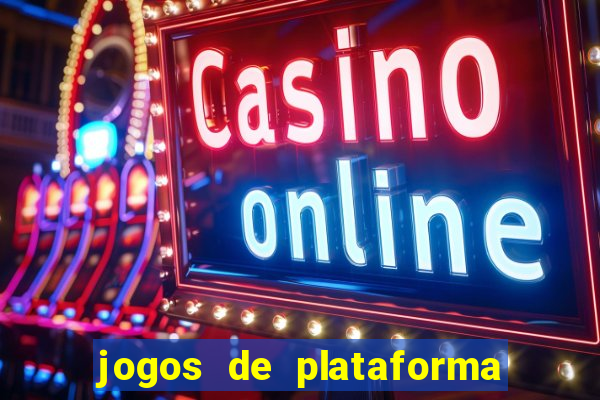 jogos de plataforma para ganhar dinheiro