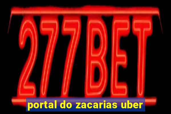 portal do zacarias uber