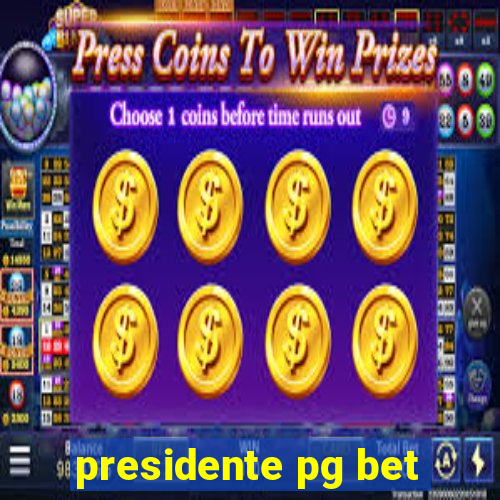 presidente pg bet