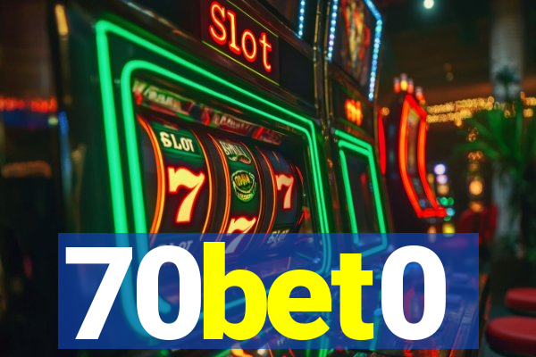 70bet0