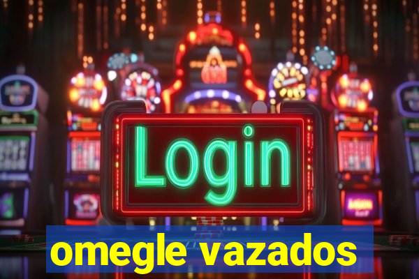 omegle vazados