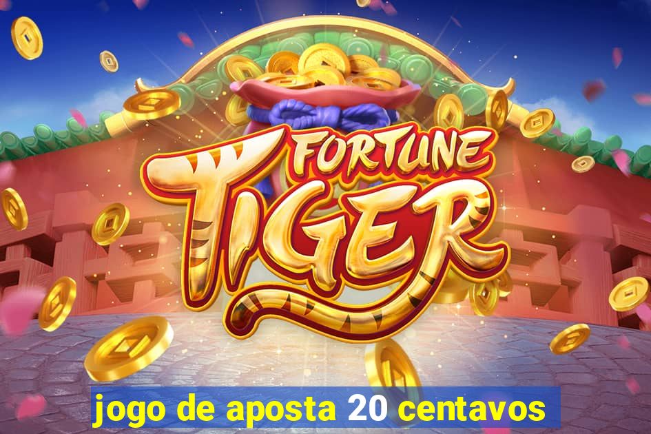 jogo de aposta 20 centavos