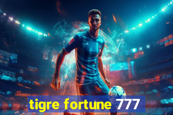 tigre fortune 777