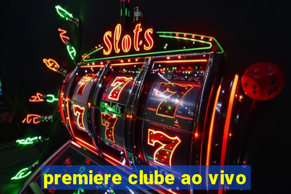 premiere clube ao vivo