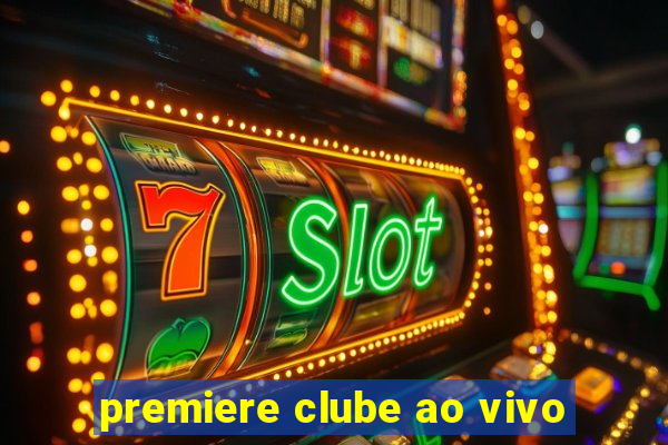 premiere clube ao vivo