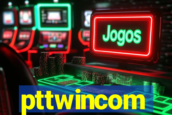 pttwincom