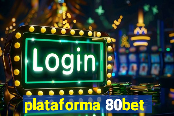 plataforma 80bet