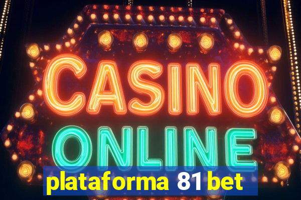 plataforma 81 bet