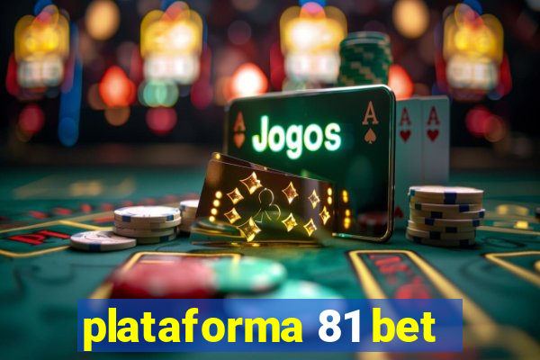 plataforma 81 bet