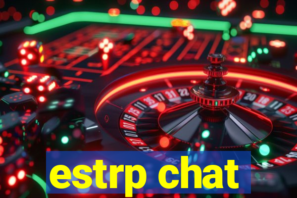 estrp chat