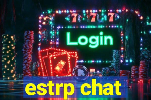 estrp chat