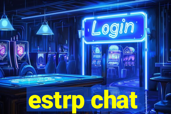 estrp chat