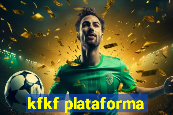 kfkf plataforma