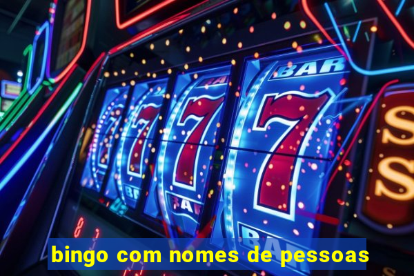 bingo com nomes de pessoas