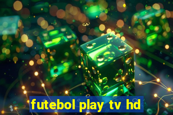 futebol play tv hd