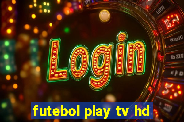 futebol play tv hd