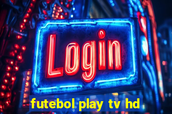 futebol play tv hd