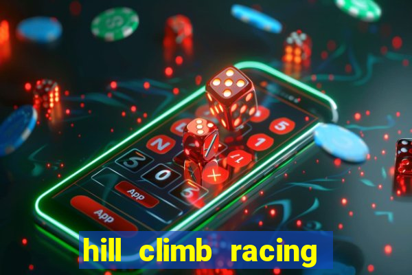 hill climb racing 2 dinheiro infinito