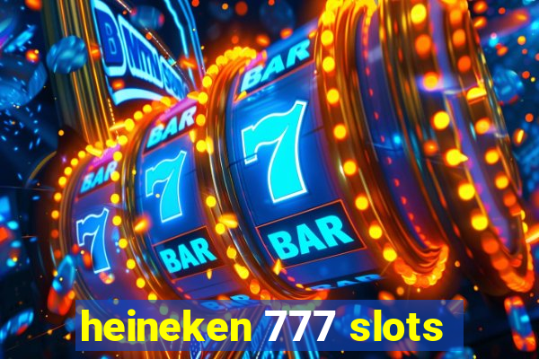 heineken 777 slots