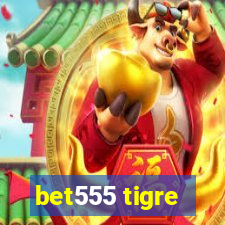 bet555 tigre