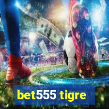 bet555 tigre