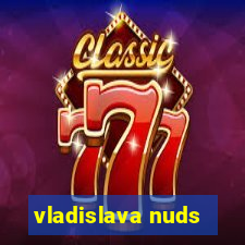 vladislava nuds