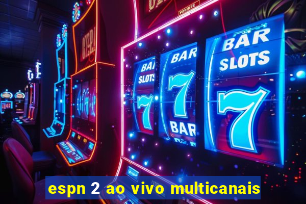 espn 2 ao vivo multicanais